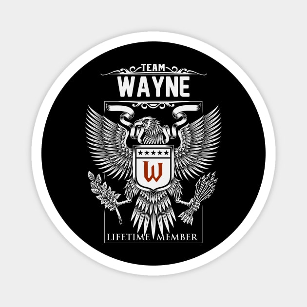 Team Wayne Lifetime Member | Wayne First Name, Wayne Family Name, Wayne Surname Magnet by WiseCookoPTvo